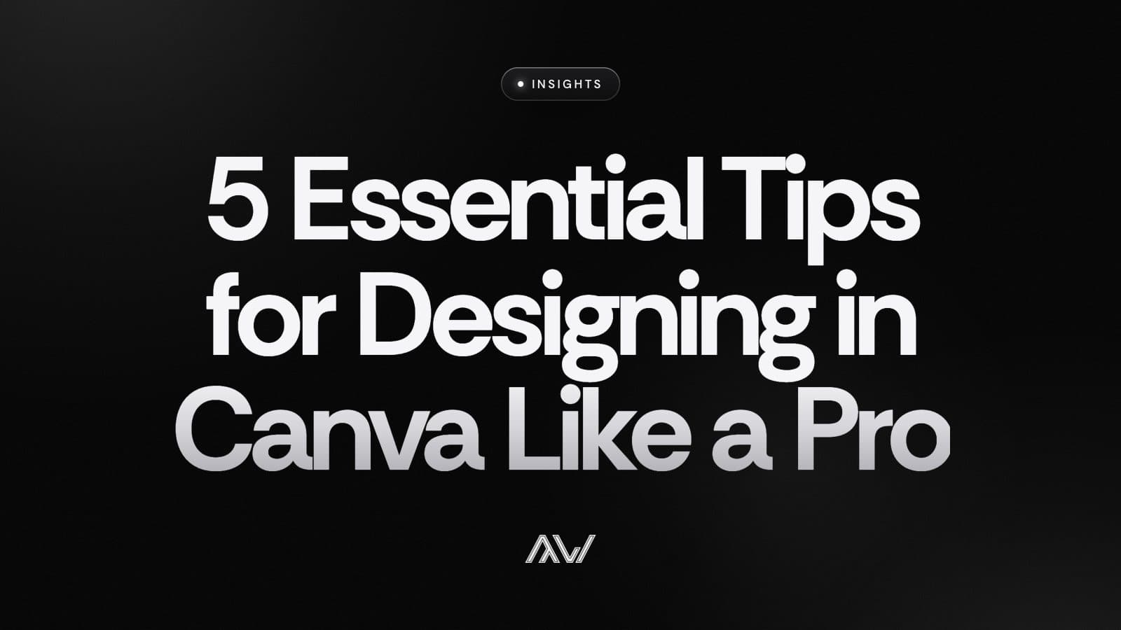 5 Essential Tips for Designing in Canva Like a Pro