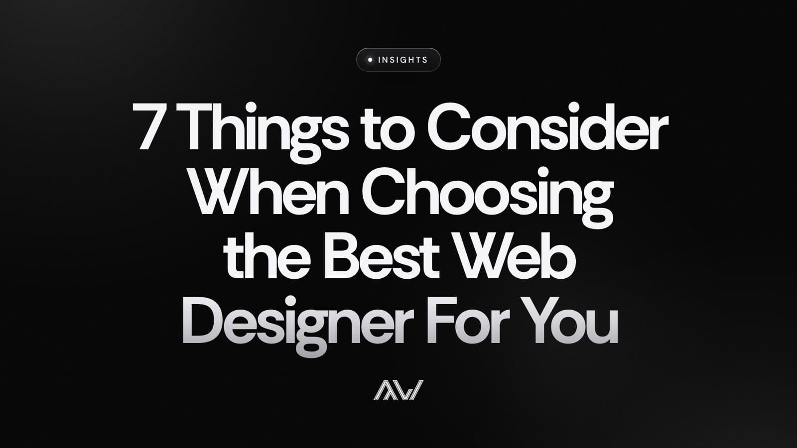 7 Things to Consider When Choosing the Best Web Designer For You