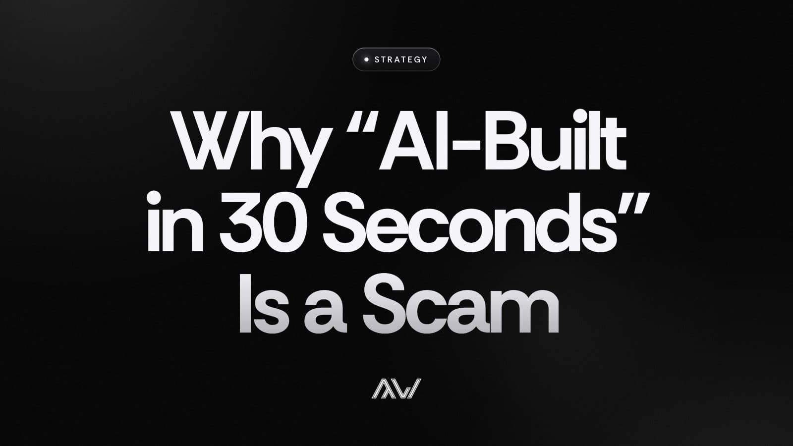 Why “AI-Built in 30 Seconds” Is a Scam