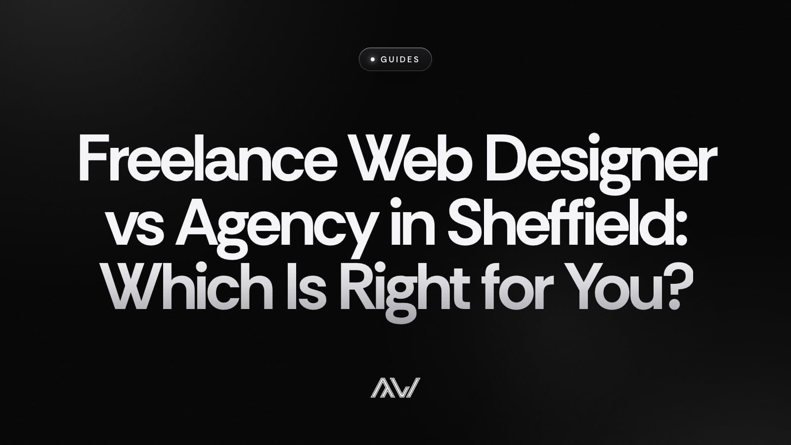 Freelance Web Designer vs Agency in Sheffield: Which Is Right for You?