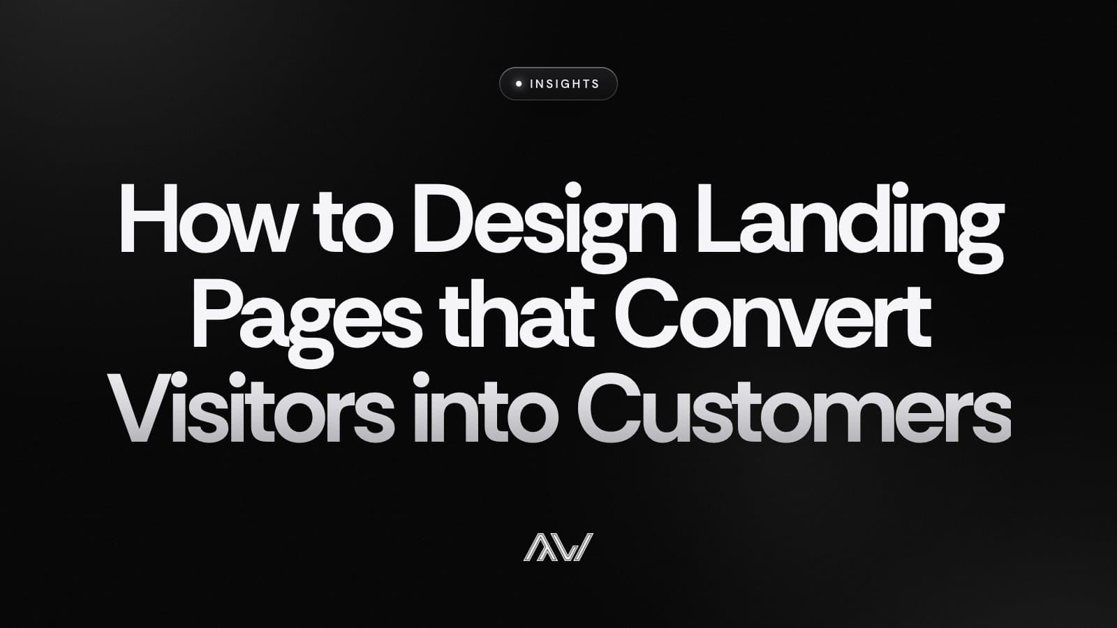 How to Design Landing Pages that Convert Visitors into Customers