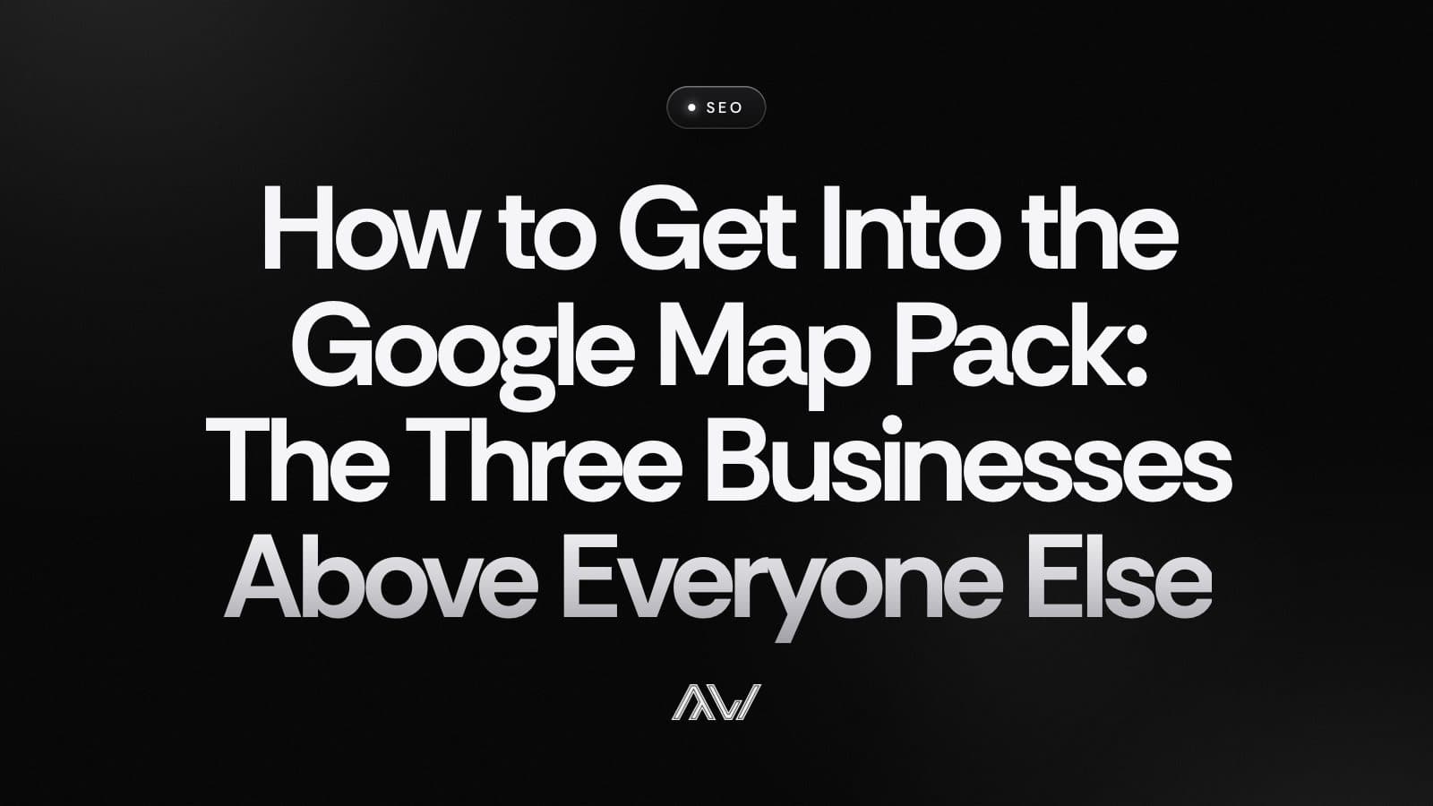 How to Get Into the Google Map Pack: The Three Businesses Above Everyone Else