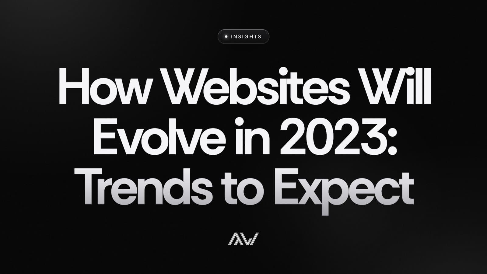 How Websites Will Evolve in 2023: Trends to Expect