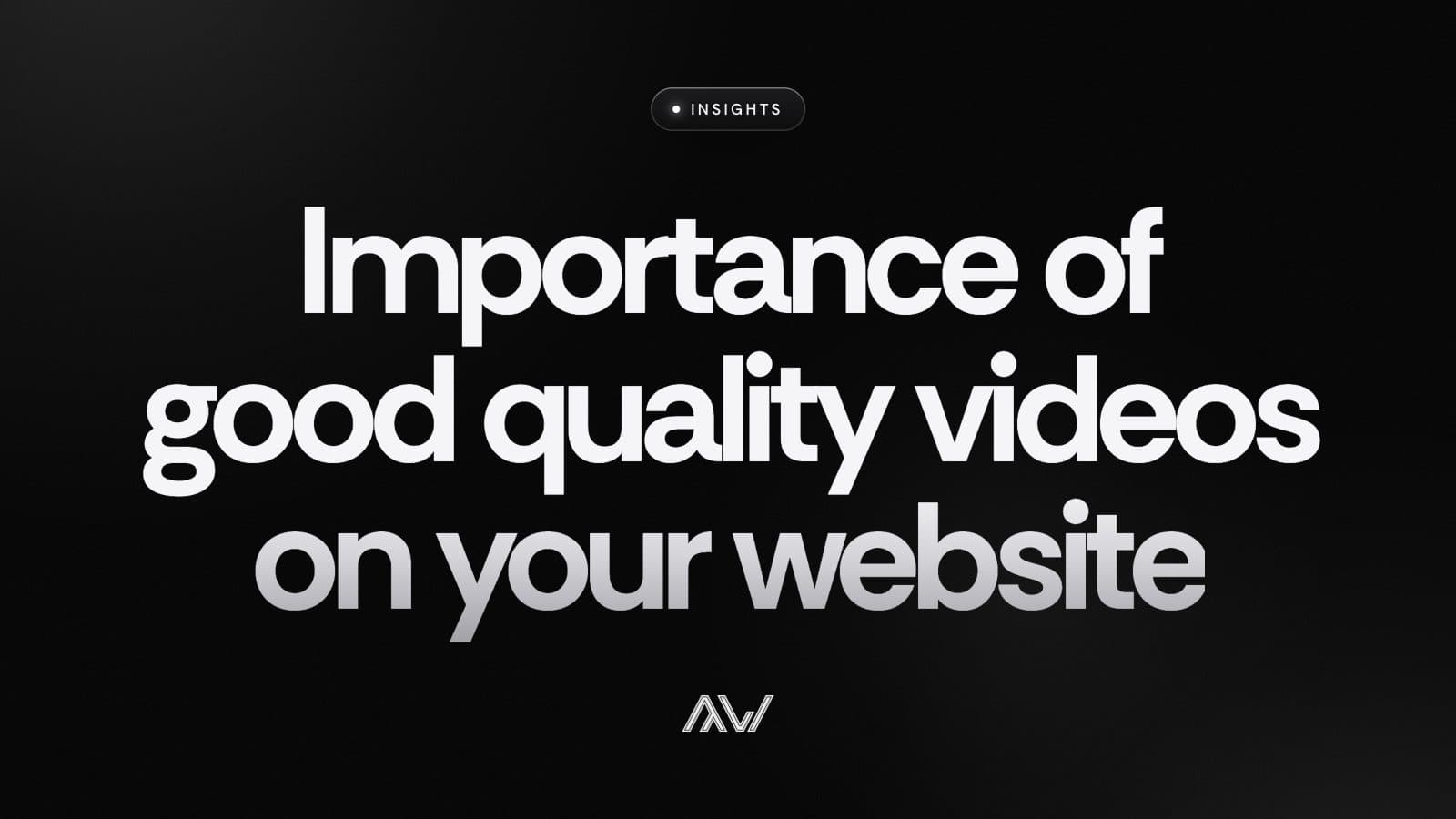 Importance of good quality videos on your website