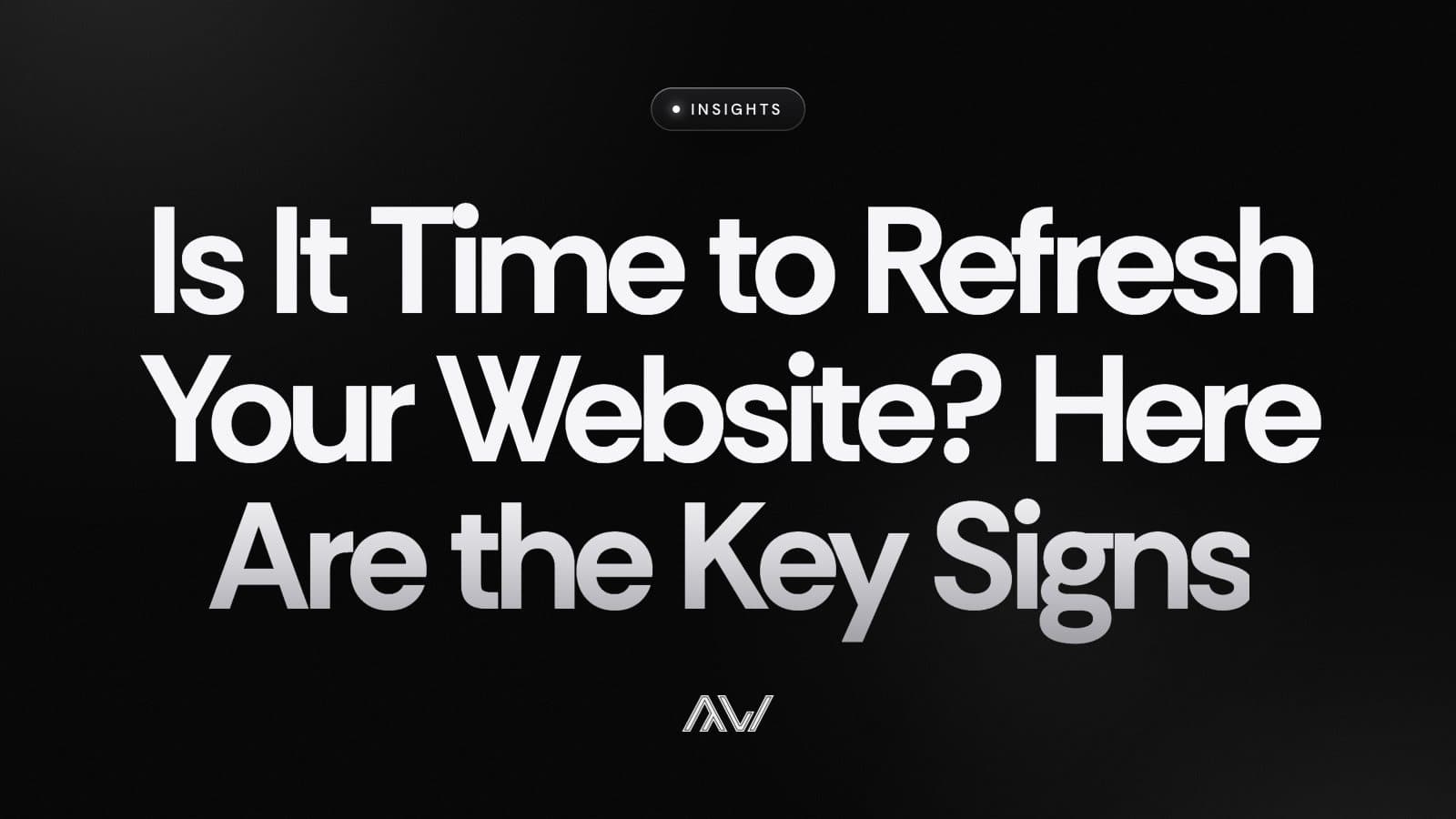 Is It Time to Refresh Your Website? Here Are the Key Signs