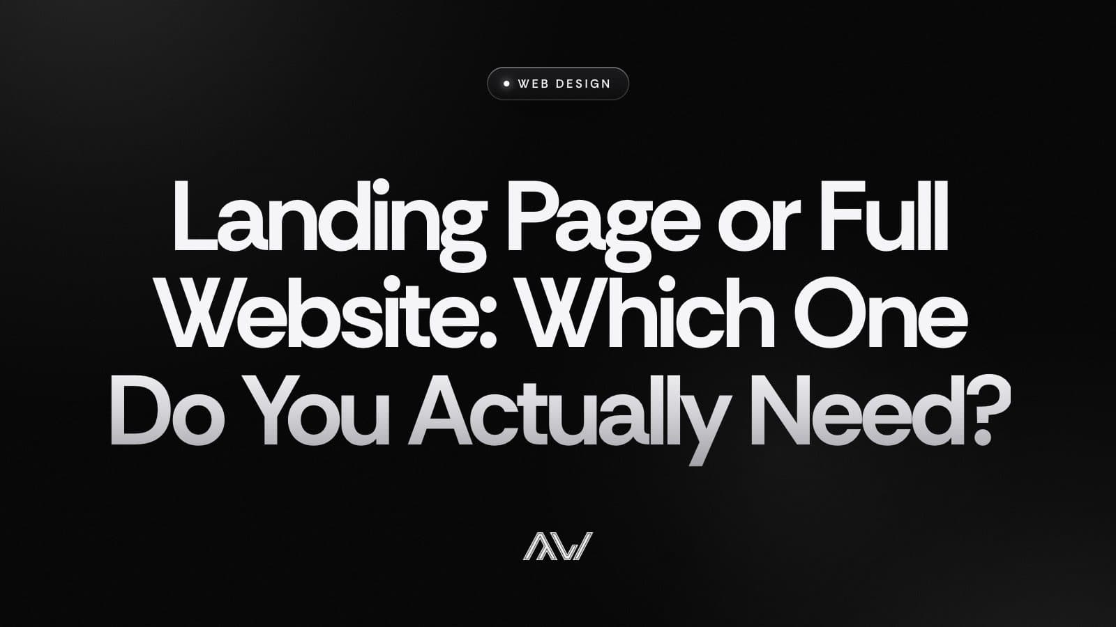 Landing Page or Full Website: Which One Do You Actually Need?