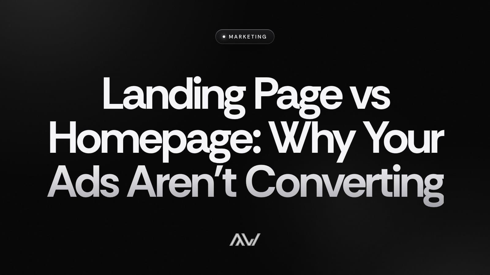 Landing Page vs Homepage: Why Your Ads Aren't Converting