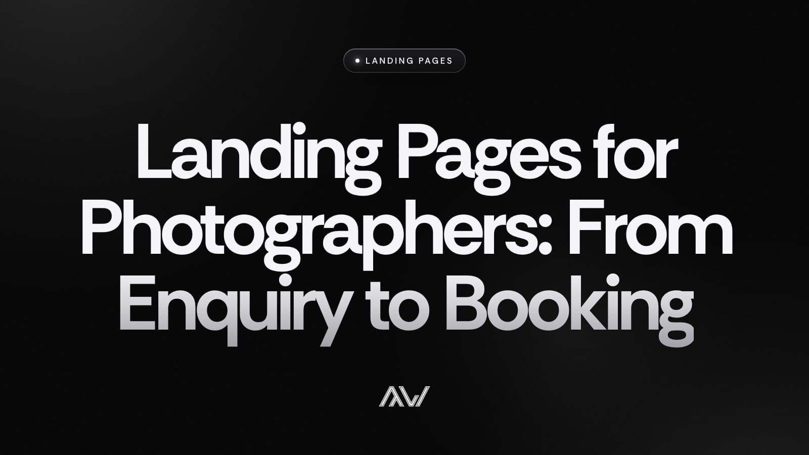 Landing Pages for Photographers: From Enquiry to Booking