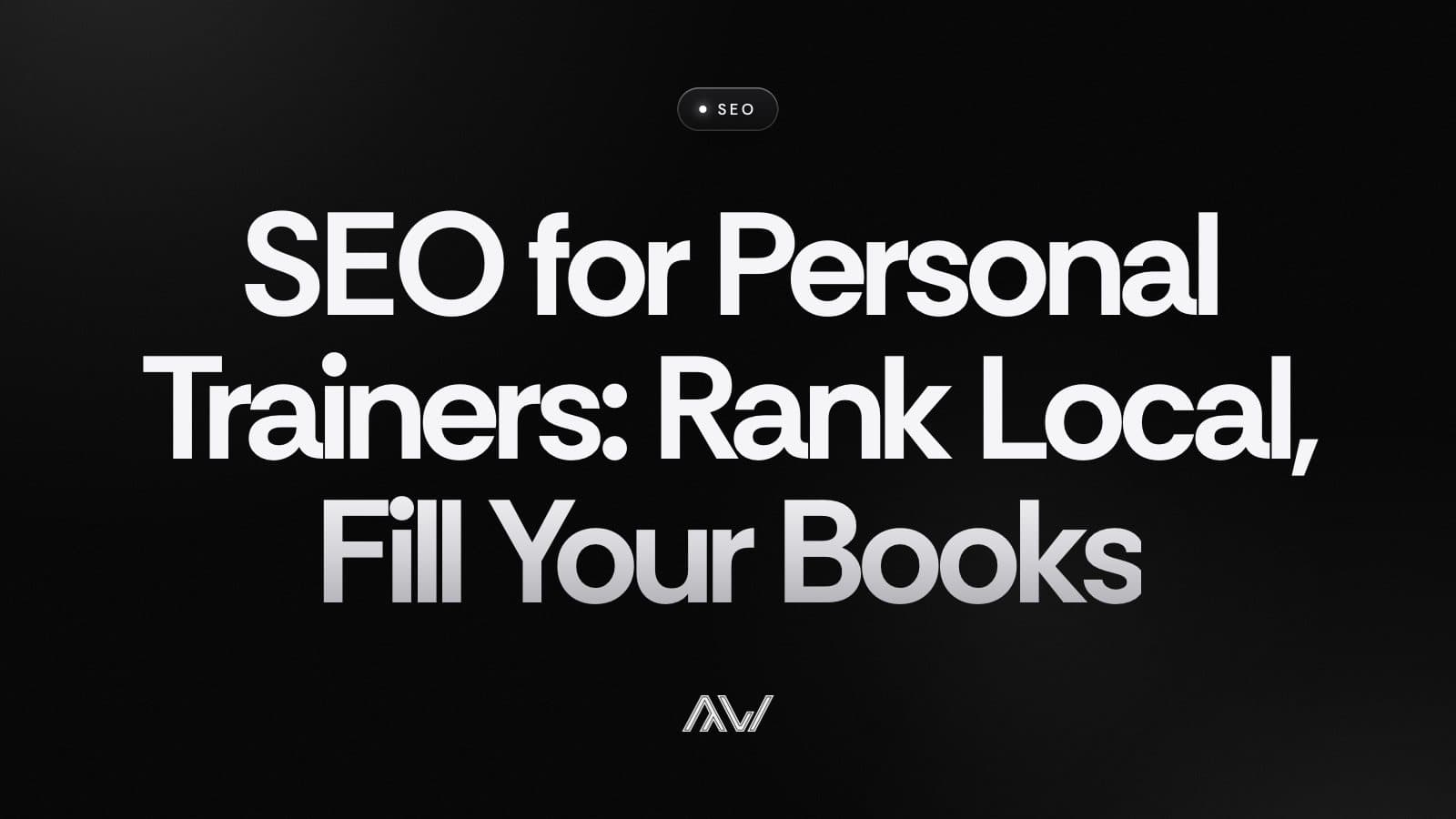 SEO for Personal Trainers: Rank Local, Fill Your Books