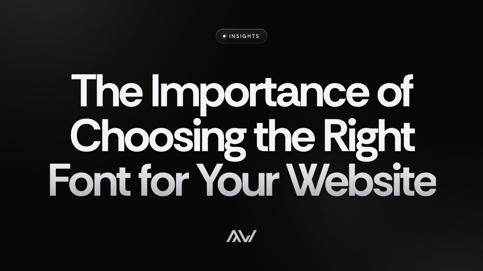 The Importance of Choosing the Right Font for Your Website