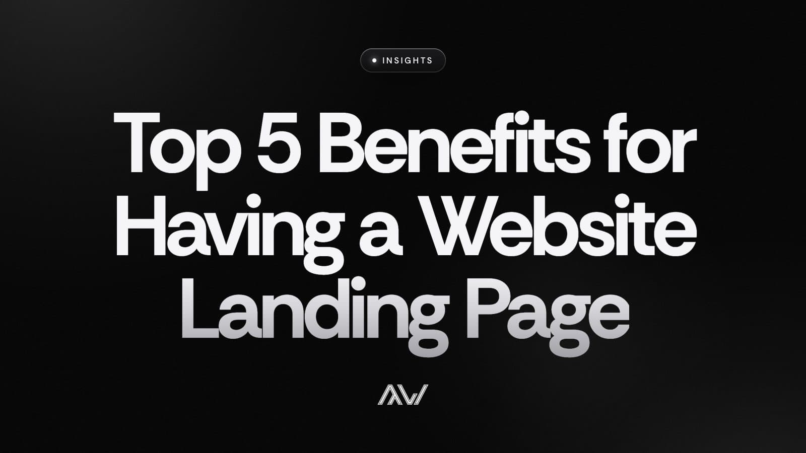 Top 5 Benefits for Having a Website Landing Page