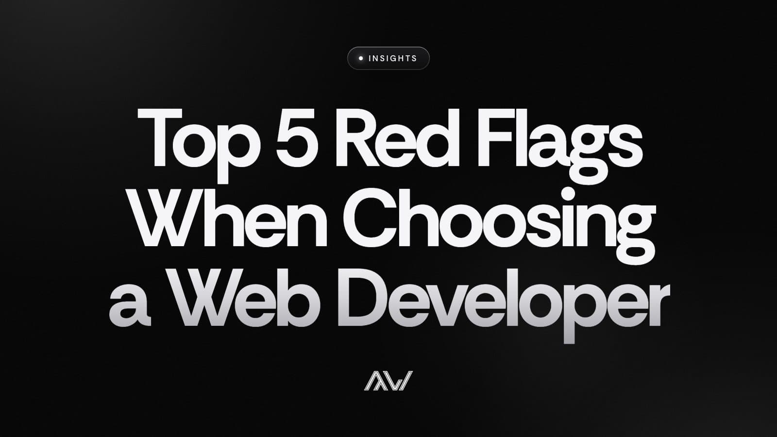 Top 5 Red Flags When Choosing a Web Developer