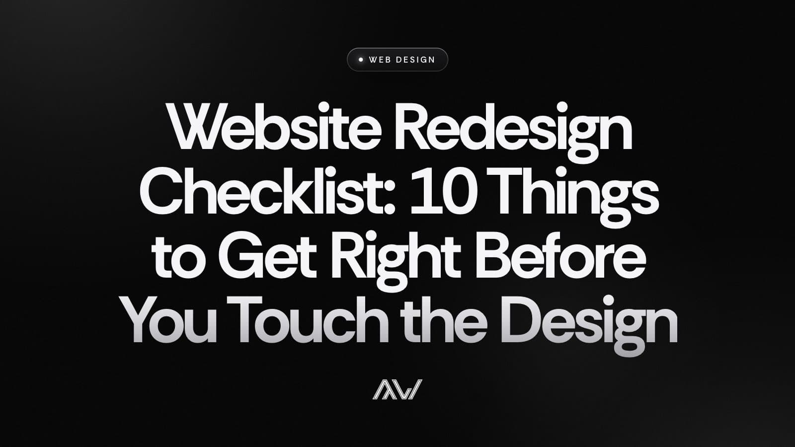Website Redesign Checklist: 10 Things to Get Right Before You Touch the Design