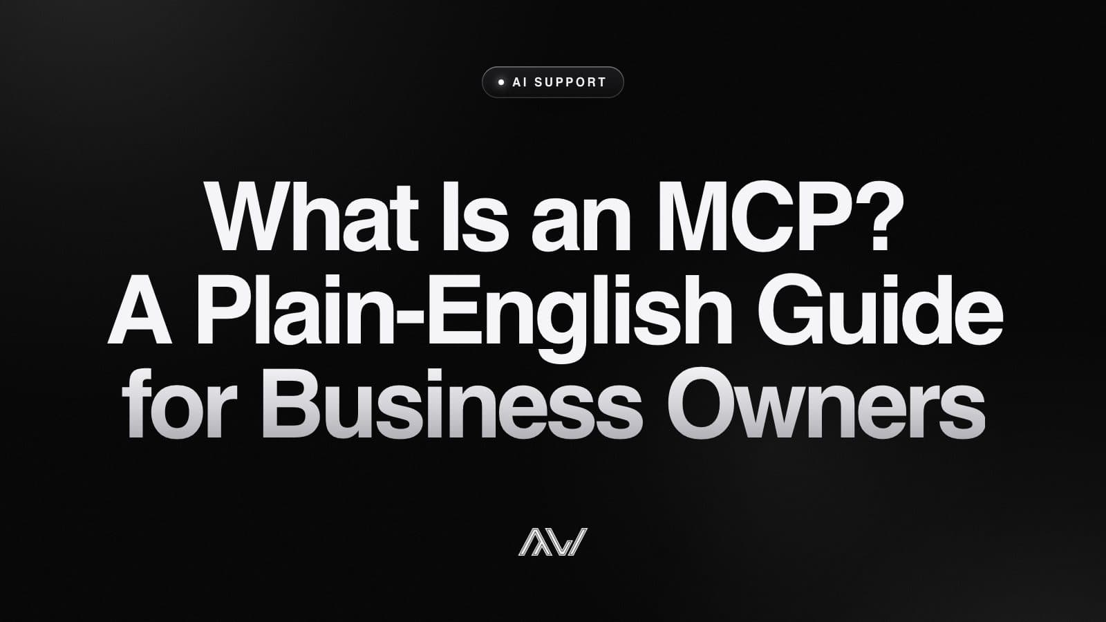 What Is an MCP? A Plain-English Guide for Business Owners