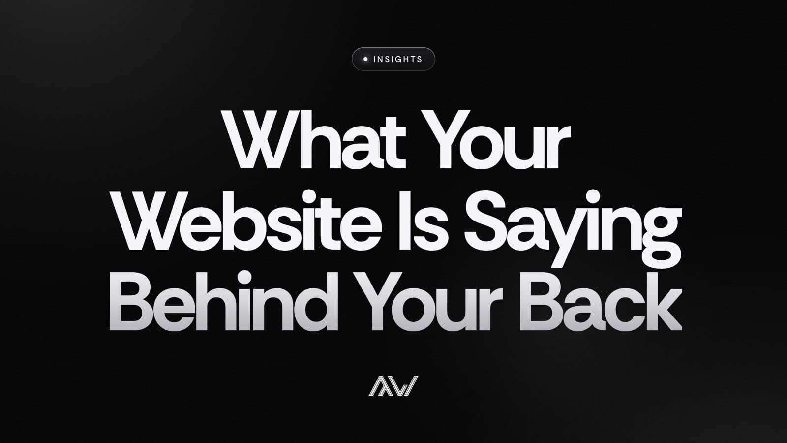 What Your Website Is Saying Behind Your Back