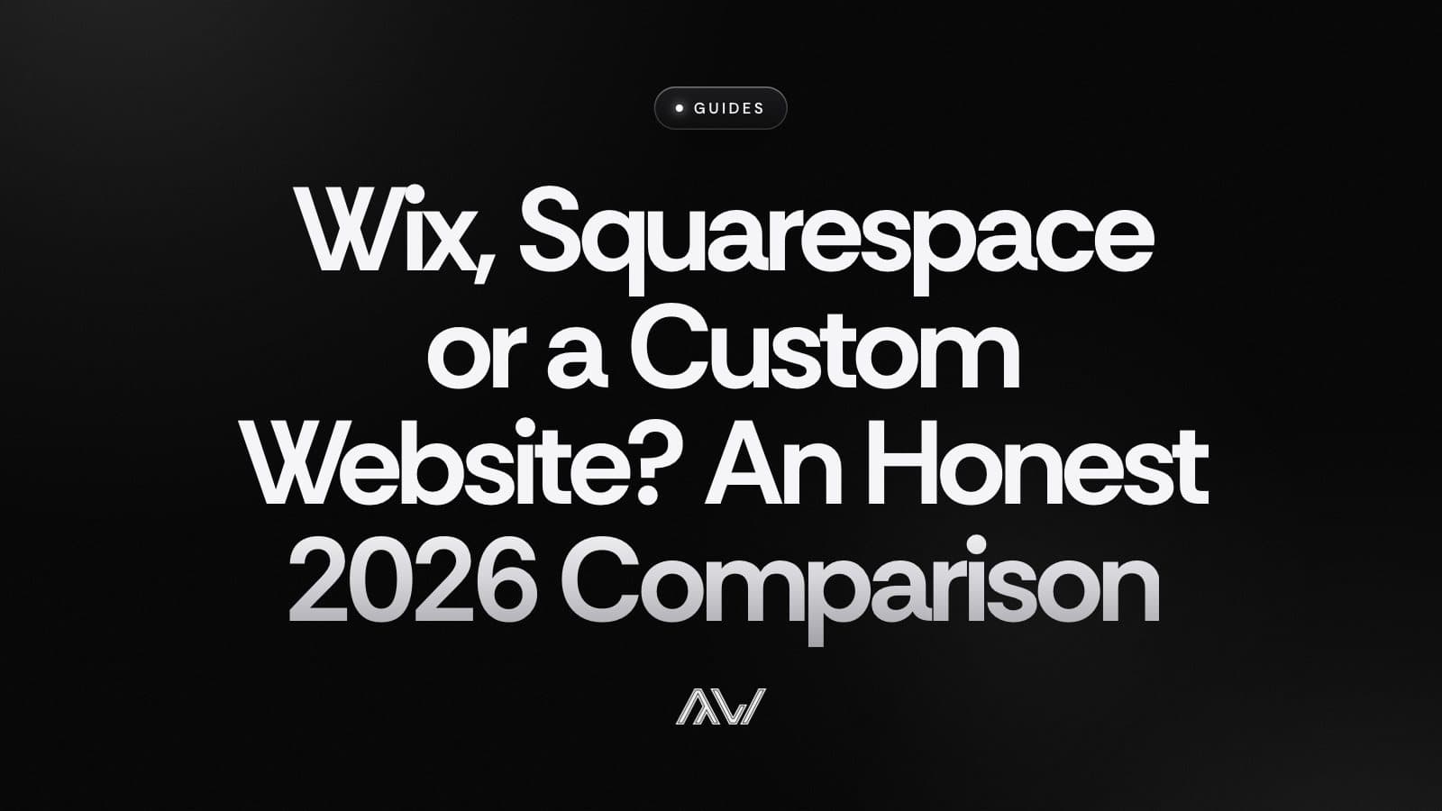 Wix, Squarespace or a Custom Website? An Honest 2026 Comparison
