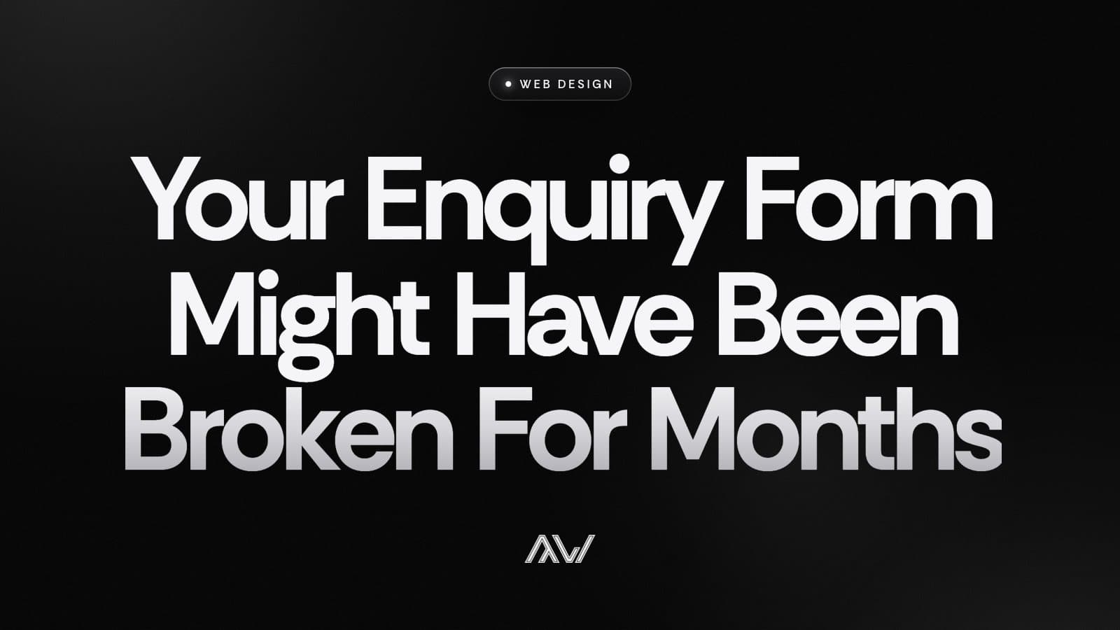 Your Enquiry Form Might Have Been Broken For Months