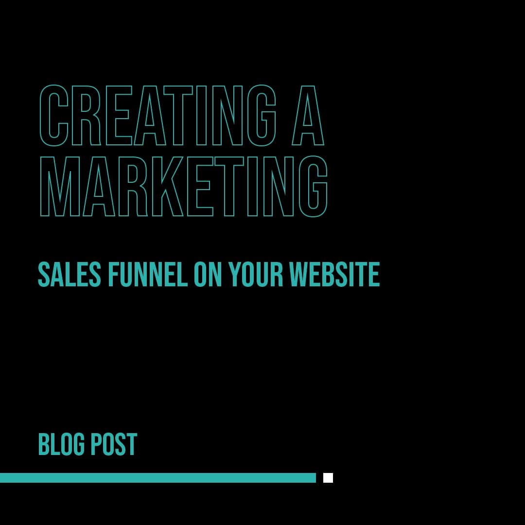 Creating a Marketing Sales Funnel on your website that Converts