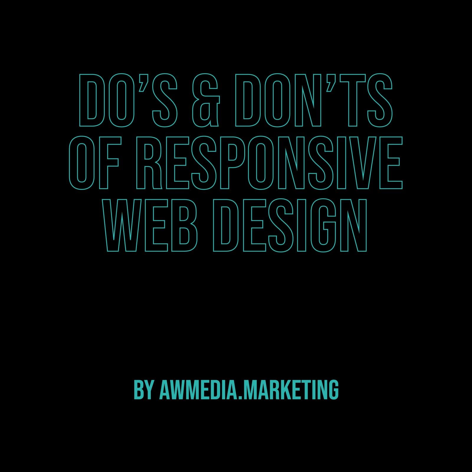 The Dos and Don’ts of Responsive Web Design