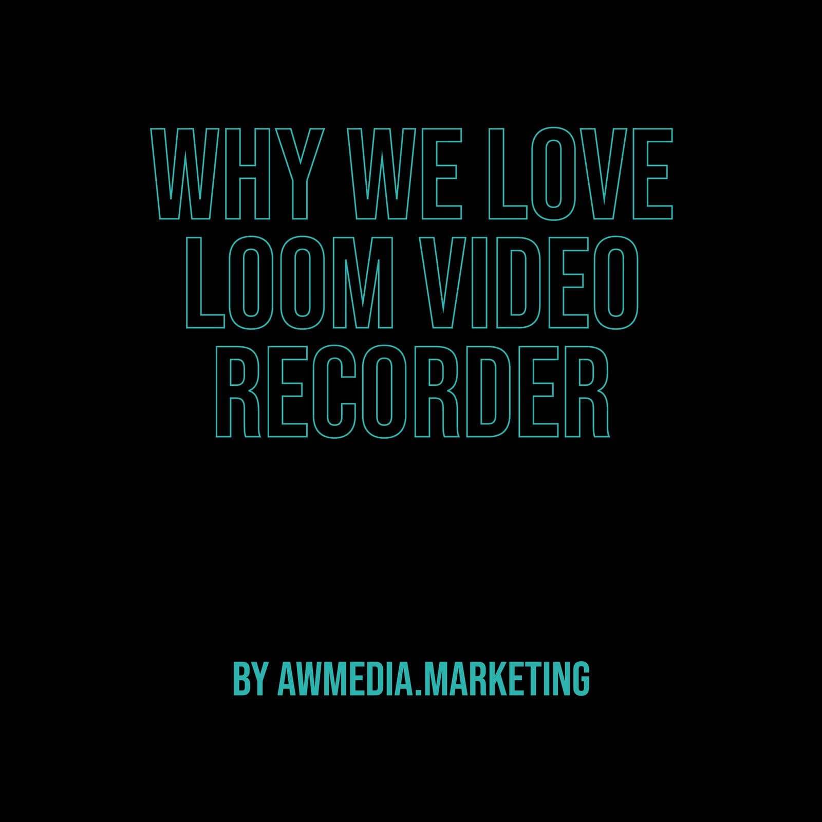 Why we love using Loom Video Recorder