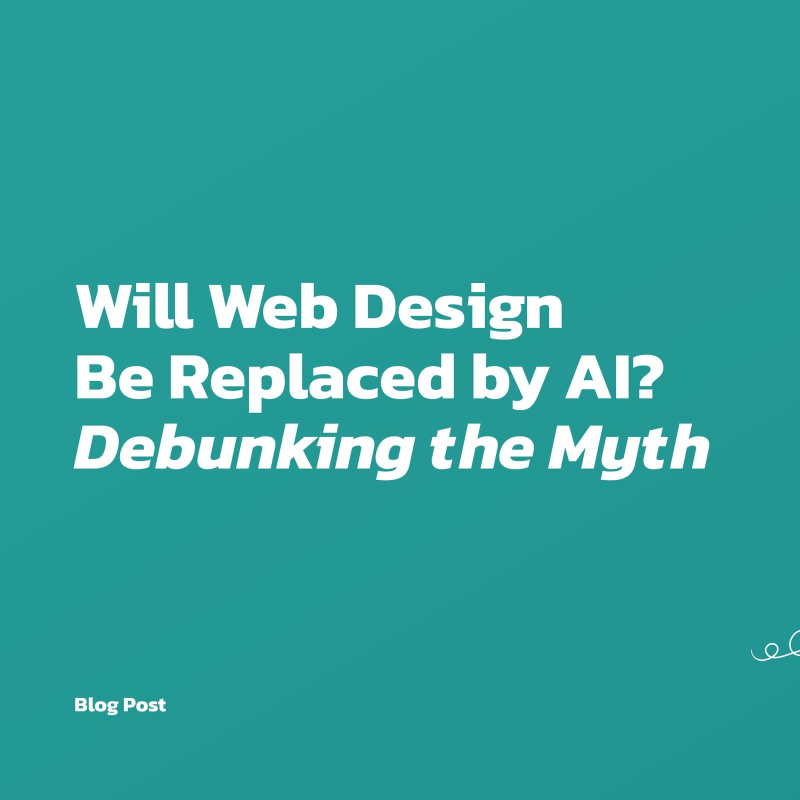 Will Web Design Be Replaced by AI? Debunking the Myth