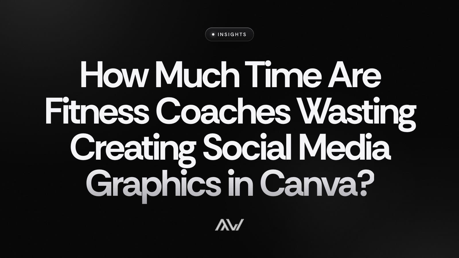 How Much Time Are Fitness Coaches Wasting Creating Social Media Graphics in Canva?