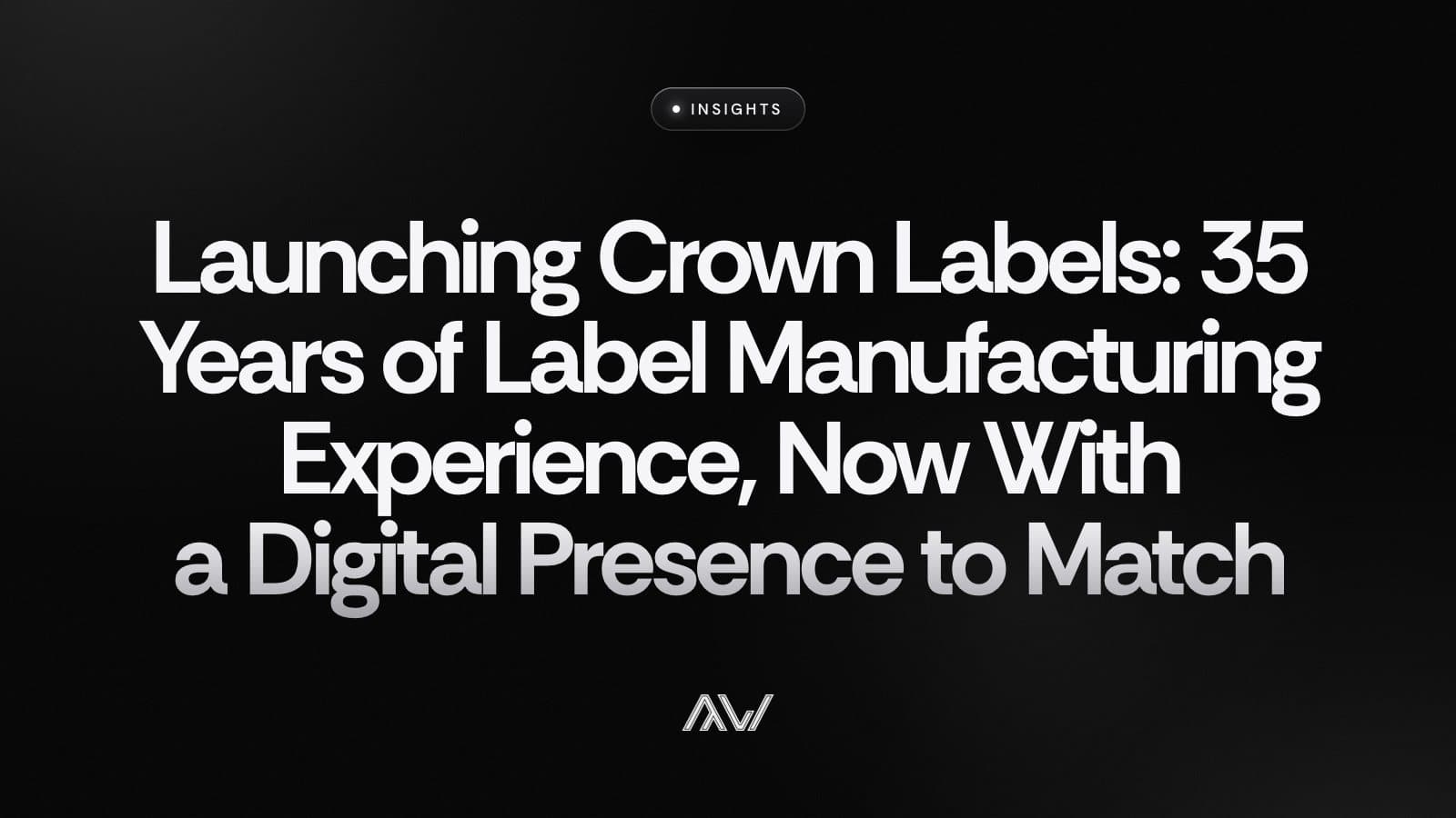 Launching Crown Labels: 35 Years of Label Manufacturing Experience, Now With a Digital Presence to Match