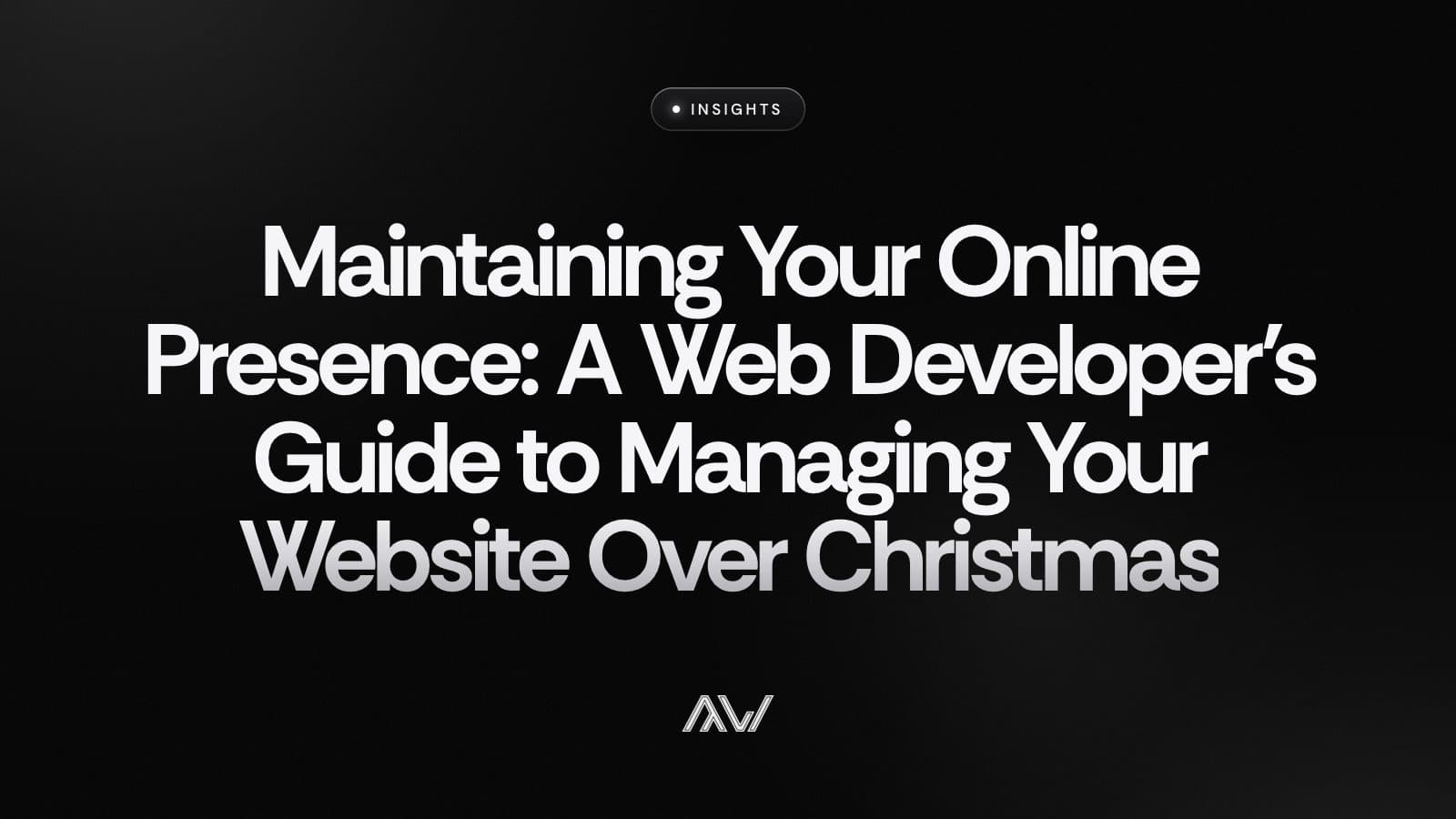 Maintaining Your Online Presence: A Web Developer’s Guide to Managing Your Website Over Christmas