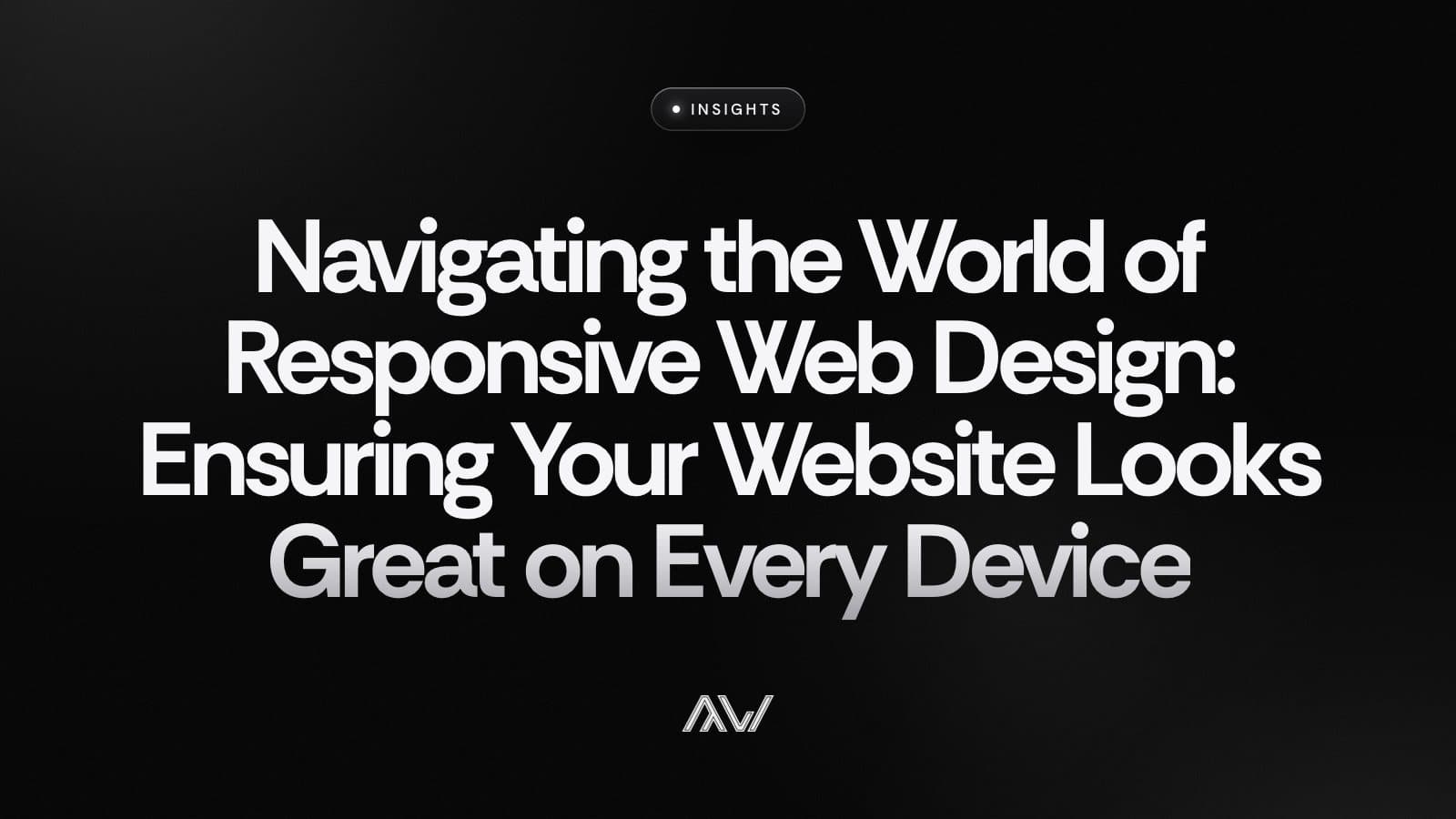 Navigating the World of Responsive Web Design: Ensuring Your Website Looks Great on Every Device