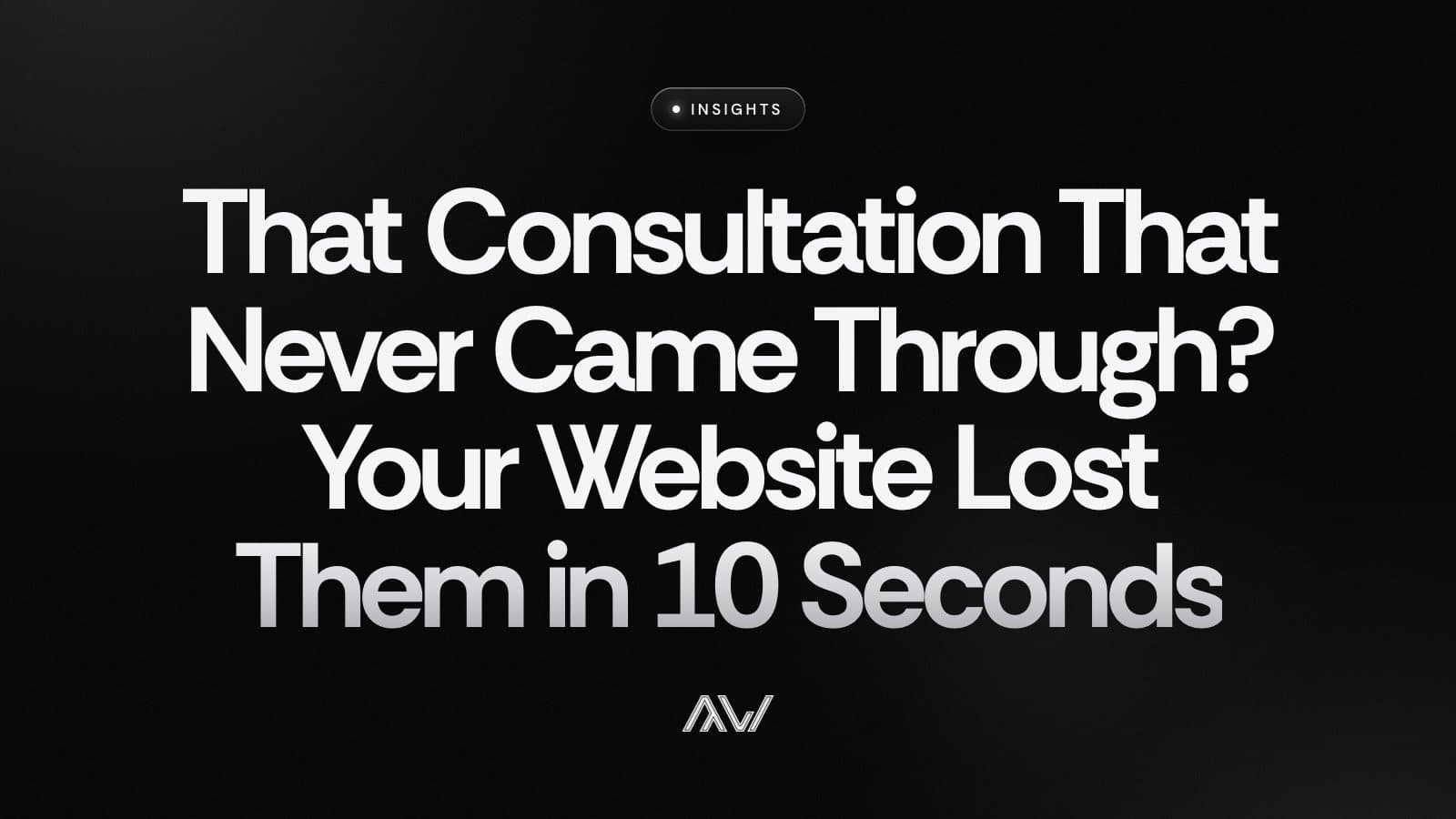 That Consultation That Never Came Through? Your Website Lost Them in 10 Seconds