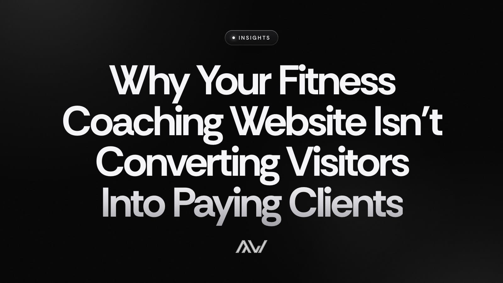 Why Your Fitness Coaching Website Isn’t Converting Visitors Into Paying Clients
